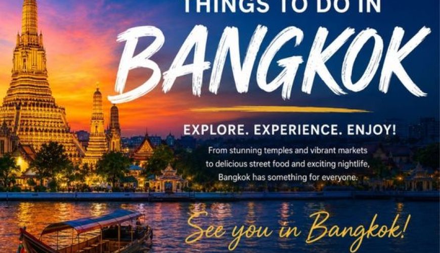 Things to Do in Bangkok: Top Experiences You Shouldn’t Miss